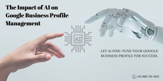 The Impact of AI on Google Business Profile Management