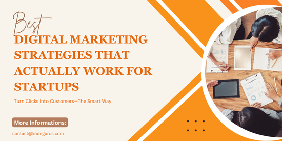 Best Digital Marketing Strategies That Actually Work for Startups