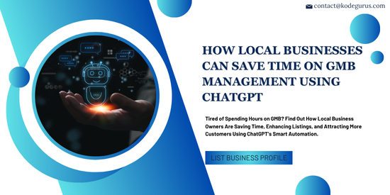 How Local Businesses Can Save Time on GMB Management Using ChatGPT