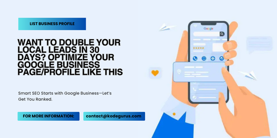 Want to Double Your Local Leads in 30 Days? Optimize Your Google Business Page/Profile Like This