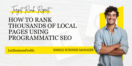 How to Rank Thousands of Local Pages Using Programmatic SEO