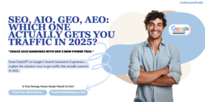 SEO, AIO, GEO, AEO Which One Actually Gets You Traffic -listbusinessprofile