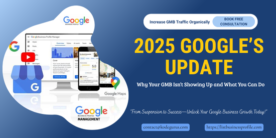2025 Google’s Update: Why Your GMB Isn’t Showing Up and What You Can Do