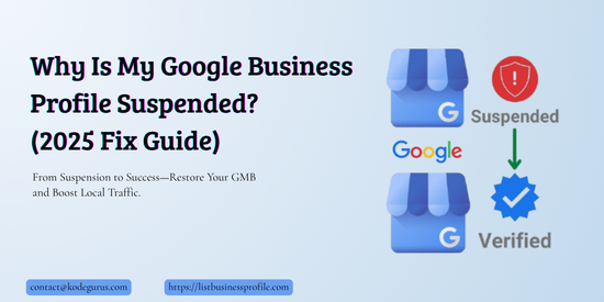 Why Is My Google Business Profile Suspended? (2025 Fix Guide)