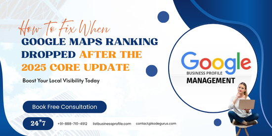 How to Fix Google Maps Ranking Dropped After the 2025 Core Update