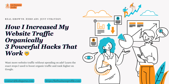 How I Increased My Website Traffic Organically – 3 Powerful Hacks That Work