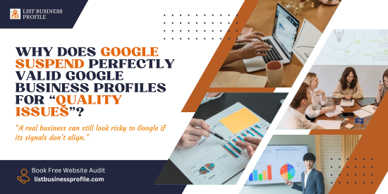 Why Does Google Suspend Perfectly Valid Google Business Profiles for “Quality Issues”?